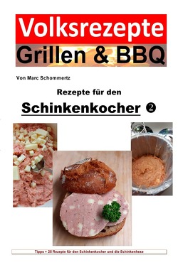 Volksrezepte Grillen & BBQ / Volksrezepte Grillen & BBQ – Rezepte für den Schinkenkocher 2 von Schommertz,  Marc