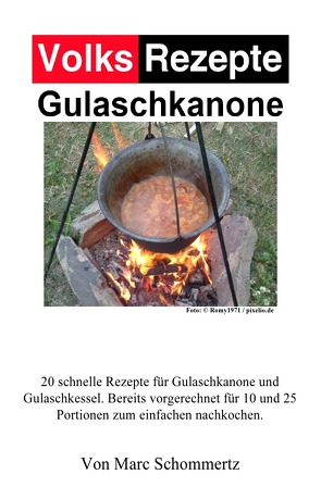 Volksrezepte Gulaschkanone von Schommertz,  Marc
