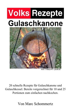 Volksrezepte Gulaschkanone von Schommertz,  Marc