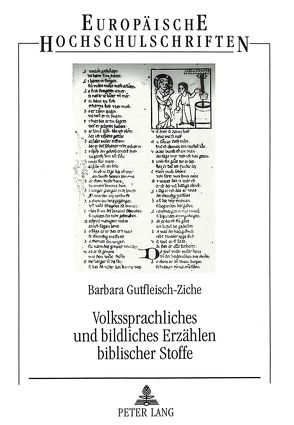 Volkssprachliches und bildliches Erzählen biblischer Stoffe von Gutfleisch-Ziche,  Barbara