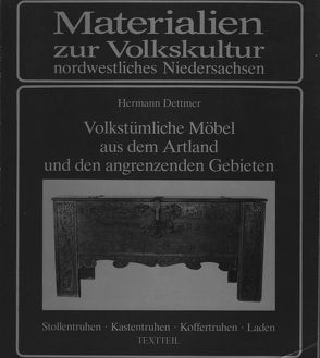 Volkstümliche Möbel aus dem Artland und den angrenzenden Gebieten von Dettmer,  Hermann, Ottenjann,  Helmut