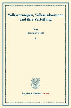 Volksvermögen, Volkseinkommen und ihre Verteilung. von Losch,  Hermann