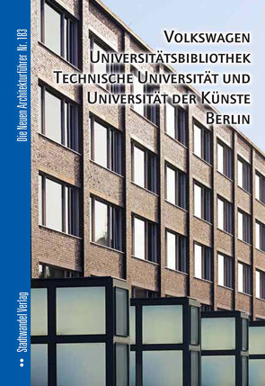 Volkswagen Universitätsbibliothek, Technische Universität und Universität der Künste Berlin von Hettlage,  Bernd, Hilbich,  Markus