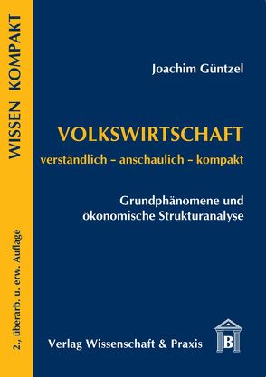 Volkswirtschaft – Grundphänomene und ökonomische Strukturanalyse. von Güntzel,  Joachim