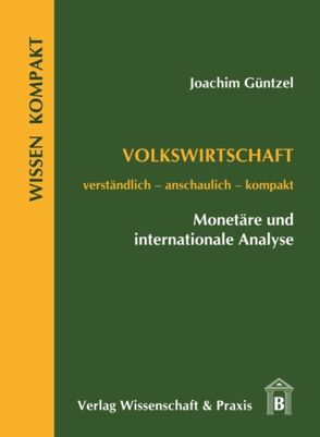 Volkswirtschaft – Monetäre und internationale Analyse. von Güntzel,  Joachim