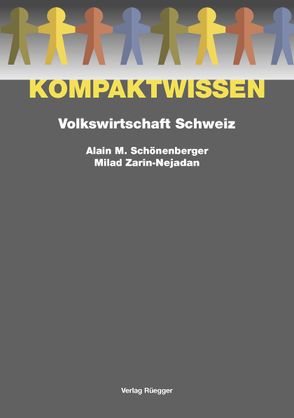 Volkswirtschaft Schweiz von Schönenberger,  Alain, Zarin-Nejadan,  Milad