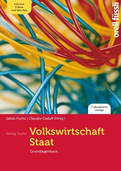 Volkswirtschaft / Staat – Grundlagenbuch inkl. E-Book und Web-App von Caduff,  Claudio, Fuchs,  Jakob