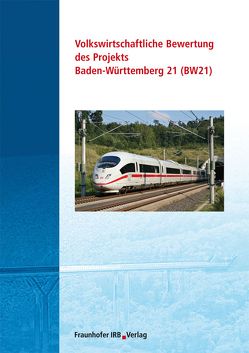 Volkswirtschaftliche Bewertung des Projekts Baden-Württemberg 21 (BW 21).