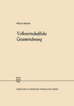Volkswirtschaftliche Gesamtrechnung von Kraus,  Willy