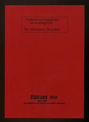 Volkswirtschaftliche Grundbegriffe mit besonderer Berücksichtigung der ökonomischen Grundlehren von Karl Marx von Duncker,  Hermann