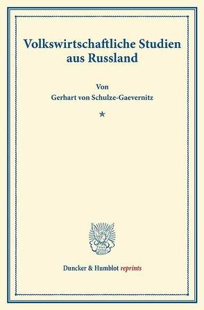 Volkswirtschaftliche Studien aus Rußland. von Schulze-Gävernitz,  Gerhart von