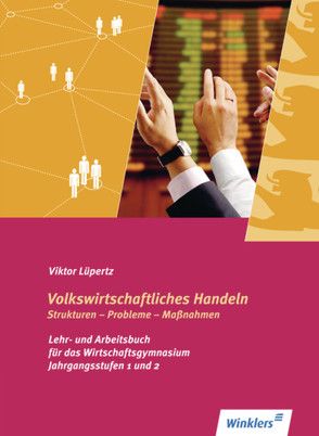 Volkswirtschaftliches Handeln: Strukturen – Probleme – Maßnahmen von Lüpertz,  Volker