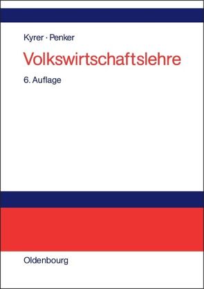 Volkswirtschaftslehre von Kyrer,  Alfred, Penker,  Walter