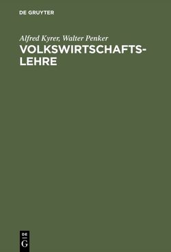 Volkswirtschaftslehre von Kyrer,  Alfred, Penker,  Walter