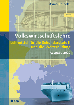 Volkswirtschaftslehre (Print inkl. eLehrmittel, Neuauflage 2023) von Brunetti,  Aymo