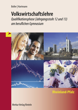 Volkswirtschaftslehre – Qualifikationsphase – Jahrgangsstufe 12 und 13 von Boller,  Eberhard, Hartmann,  Gernot