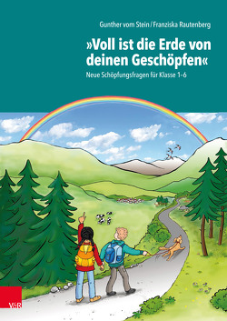 „Voll ist die Erde von deinen Geschöpfen“ von Rautenberg,  Franziska, vom Stein,  Gunther