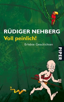 Voll peinlich! von Nehberg,  Rüdiger