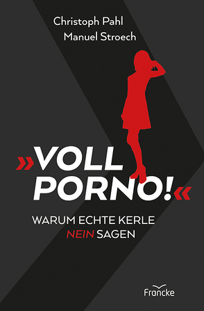 Voll Porno! von Pahl,  Christoph, Stroech,  Manuel