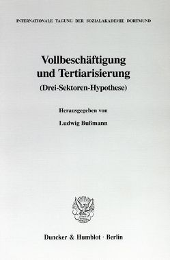 Vollbeschäftigung und Tertiarisierung von Bußmann,  Ludwig