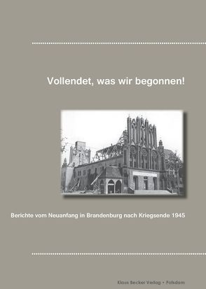 Vollendet, was wir begonnen! von Becker,  Klaus-Dieter