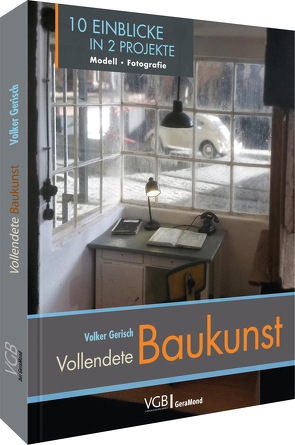 Vollendete Baukunst von Gerisch,  Volker