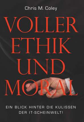 Voller Ethik und Moral von Coley,  Chris M.