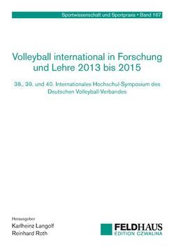 Volleyball international in Forschung und Lehre 2013 bis 2015 von Langolf,  Karlheinz, Roth,  Reinhard