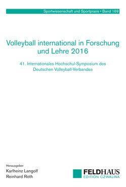 Volleyball international in Forschung und Lehre 2016 von Langolf,  Karlheinz, Roth,  Reinhard