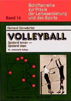 Volleyball. Spielend lernen – Spielend üben von Dürrwächter,  Gerhard