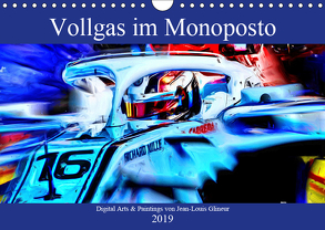 Vollgas im Monoposto – Digital Arts & Paintings von Jean-Louis Glineur (Wandkalender 2019 DIN A4 quer) von Glineur,  Jean-Louis