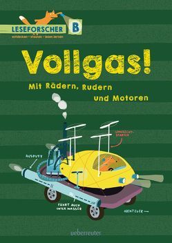 Vollgas! Mit Rädern, Rudern und Motoren von Dürr,  Julia, Köller,  Kathrin
