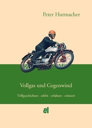 Vollgas und Gegenwind von Hutmacher,  Peter