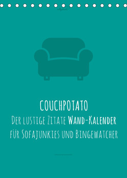 vollgeherzt: COUCHPOTATO – Der lustige Zitate Wand-Kalender für Sofajunkies und Bingewatcher! (Tischkalender 2022 DIN A5 hoch) von Vollgeherzt,  Leo