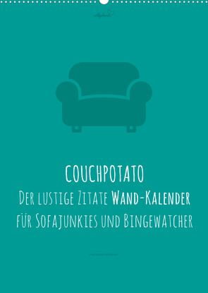 vollgeherzt: COUCHPOTATO – Der lustige Zitate Wand-Kalender für Sofajunkies und Bingewatcher! (Wandkalender 2023 DIN A2 hoch) von Vollgeherzt,  Leo