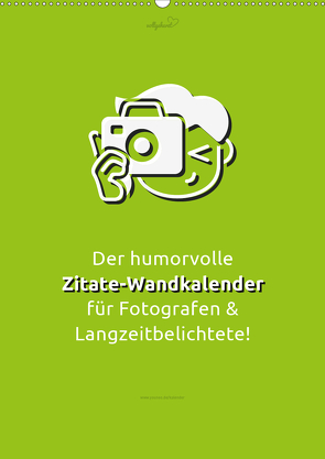 vollgeherzt: Der humorvolle Zitate-Wandkalender für Fotografen und Langzeitbelichtete! (Wandkalender 2021 DIN A2 hoch) von Vollgeherzt,  Leo