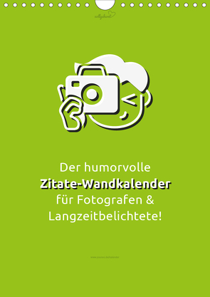 vollgeherzt: Der humorvolle Zitate-Wandkalender für Fotografen und Langzeitbelichtete! (Wandkalender 2021 DIN A4 hoch) von Vollgeherzt,  Leo