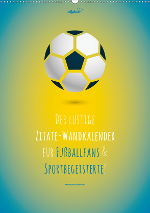 vollgeherzt: Der lustige Zitate-Wandkalender für Fußballfans und Sportbegeisterte! (Wandkalender 2020 DIN A2 hoch) von Vollgeherzt,  Leo