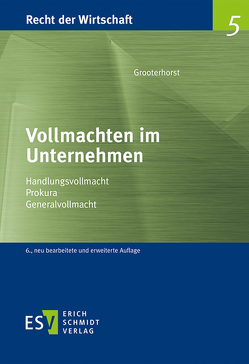 Vollmachten im Unternehmen von Grooterhorst,  Ursula, Spitzbarth,  Reimar