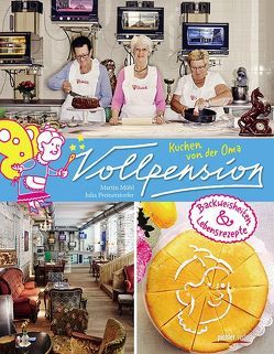 Vollpension – Kuchen von der Oma von Mühl,  Martin, Preinerstorfer,  Julia