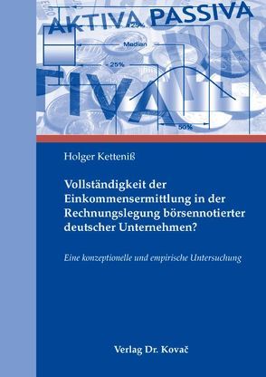 Vollständigkeit der Einkommensermittlung in der Rechnungslegung börsennotierter deutscher Unternehmen? von Ketteniß,  Holger