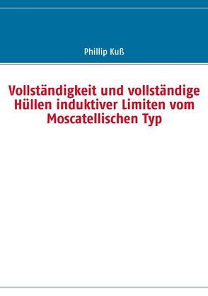 Vollständigkeit und vollständige Hüllen induktiver Limiten vom Moscatellischen Typ von Kuß,  Phillip