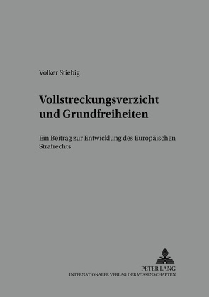 Vollstreckungsverzicht und Grundfreiheiten von Stiebig,  Volker