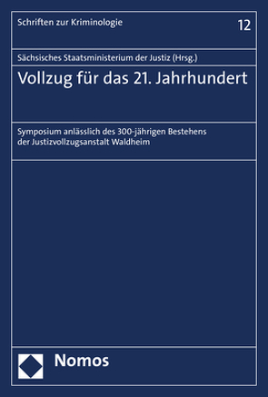 Vollzug für das 21. Jahrhundert von Sächsischen Staatsministerium der Justiz