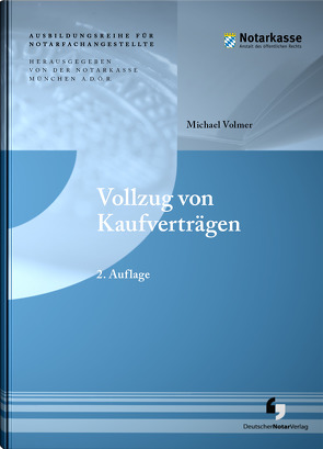 Vollzug von Kaufverträgen von A.D.Ö.R.,  Notarkasse München, Volmer,  Michael