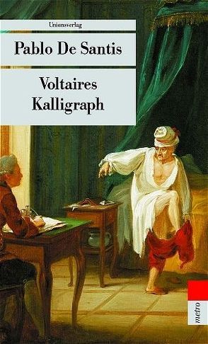 Voltaires Kalligraph von Santis,  Pablo de, Wuttke,  Claudia