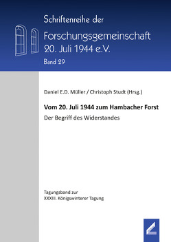 Vom 20. Juli 1944 zum Hambacher Forst von Müller,  Daniel E. D., Studt,  Christoph