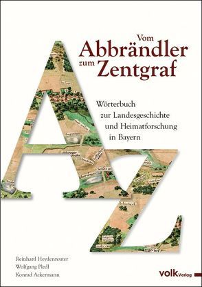 Vom Abbrändler zum Zentgraf von Heydenreuter,  Reinhard, Pledl,  Wolfgang