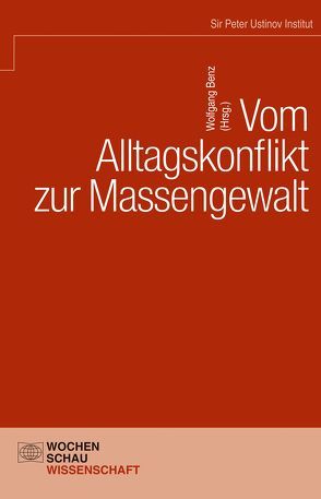 Vom Alltagskonflikt zur Massengewalt von Andor,  László, Benz,  Ute, Benz,  Wolfgang