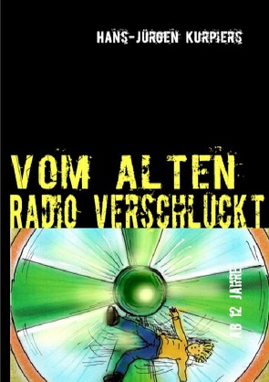 Vom alten Radio verschluckt von Kurpiers,  Hans-Jürgen